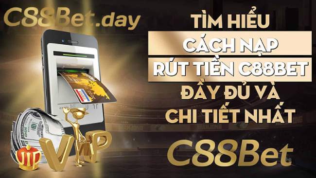 Quy trình rút tiền về tài khoản tại nhà cái C88BET cần biết